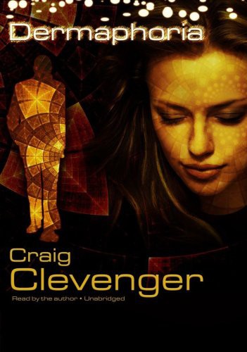 Craig Clevenger: Dermaphoria (AudiobookFormat, 2010, Blackstone Audio, Inc., Blackstone Audiobooks)