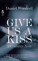 Daniel Woodrell: Give Us a Kiss (Paperback, 1997, Pocket)
