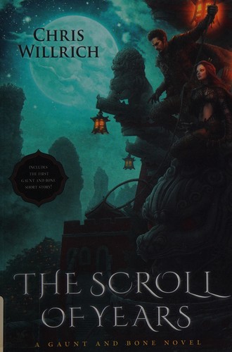 Chris Willrich: Scroll of Years (2013, Start Publishing LLC)