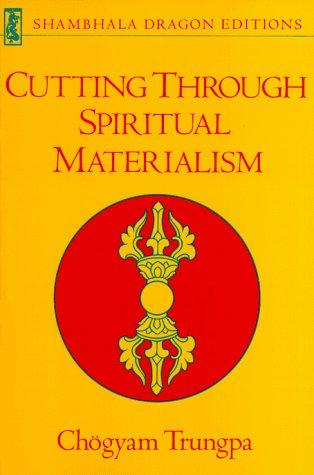 Chögyam Trungpa: Cutting through spiritual materialism (1973, Shambhala)