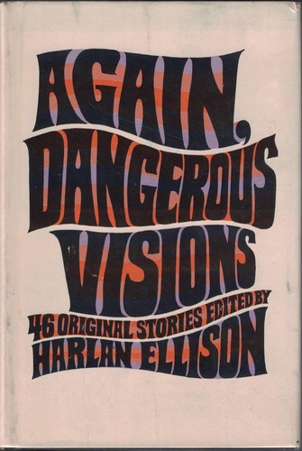 Again, dangerous visions (1972, Doubleday)