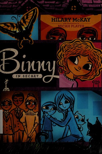 Hilary McKay: Binny in secret (2015, Margaret K. McElderry)