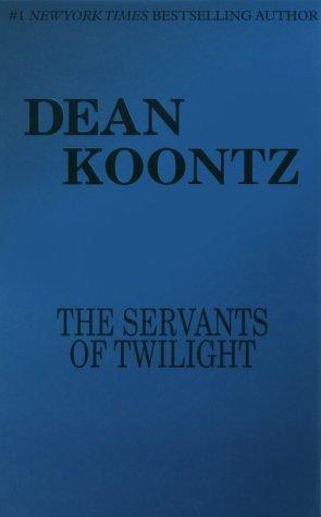 Dean R. Koontz: The servants of twilight (2001, Thorndike Press)