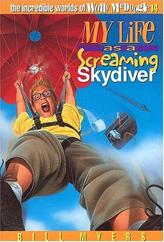 Bill Myers: My life as a screaming skydiver (1998, Tommy Nelson)