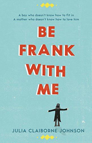 Julia Claiborne Johnson: Be Frank with Me (Paperback, Corvus)