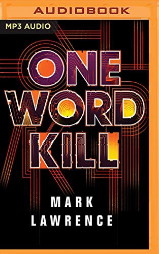 Mark Lawrence, Matthew Frow: One Word Kill (AudiobookFormat, 2019, Brilliance Audio)