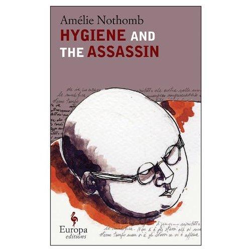 Hygiene and the Assassin (Paperback, 2010, Europa Editions)