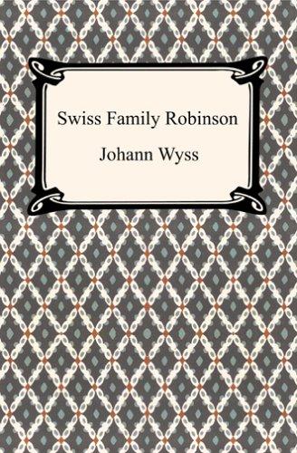 Johann David Wyss: Swiss Family Robinson (Paperback, 2005, Digireads.com)