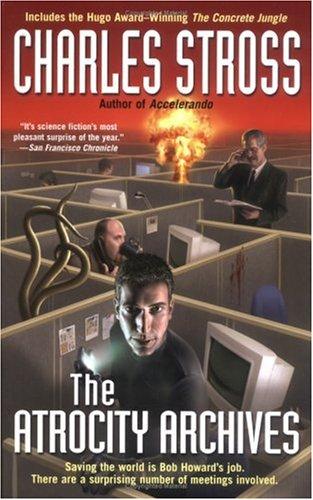Charles Stross: The Atrocity Archives (2006, Ace Books)