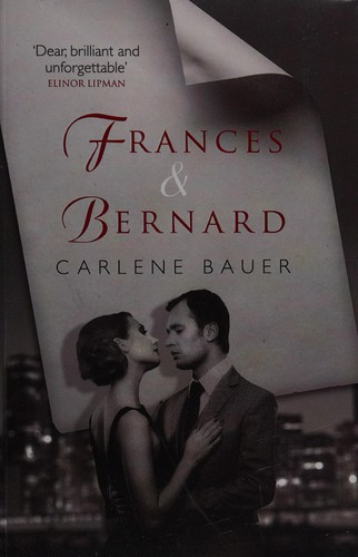 Carlene Bauer: Frances and Bernard (2013, Thorndike Press, A part of Gale, Cengage Learning)