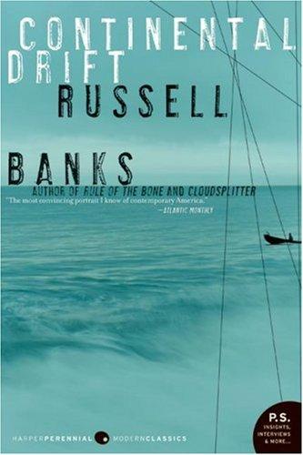 Russell Banks: Continental Drift (P.S.) (2007, Harper Perennial Modern Classics)