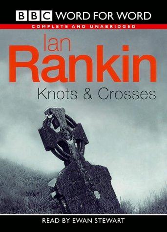 Ian Rankin: Knots and Crosses (Radio Collection) (AudiobookFormat, 2002, BBC Audiobooks)