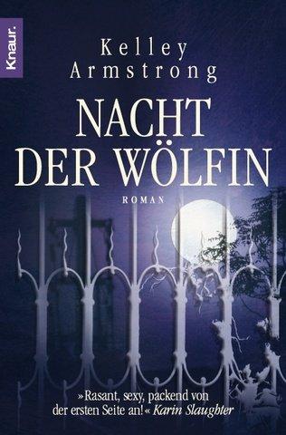 Kelley Armstrong: Die Nacht der Wölfin. (Paperback, German language, 2003, Droemersche Verlagsanstalt Th. Knaur Nachf., GmbH & Co.)