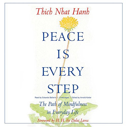 Peace Is Every Step (AudiobookFormat, 2015, Blackstone Audio, Inc., Blackstone Audiobooks)