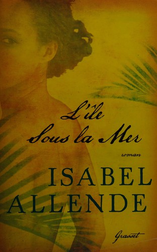 L'île sous la mer (French language, 2011, B. Grasset)