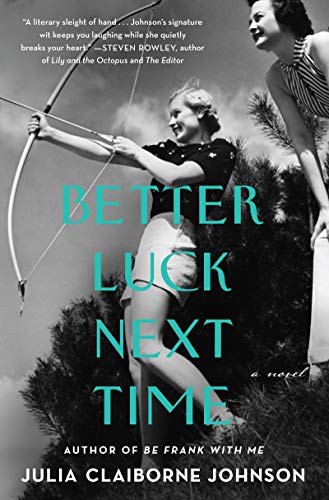 Julia Claiborne Johnson: Better Luck Next Time (2021, HarperCollins Publishers)