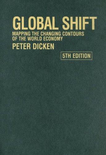 Peter Dicken: Global Shift, Fifth Edition: Mapping the Changing Contours of the World Economy (Global Shift: Mapping the Changing Contours) (Hardcover, The Guilford Press, Guilford Press)