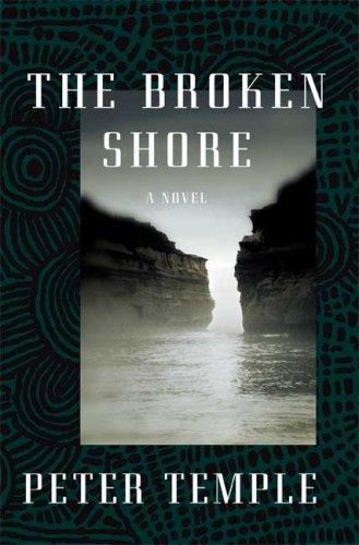 Peter Temple: The Broken Shore (2007, Farrar, Straus and Giroux)