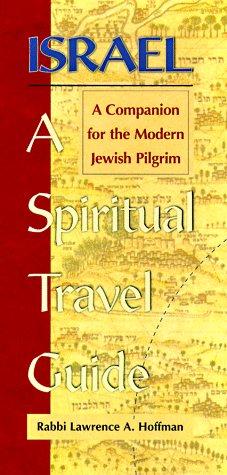 Rabbi Lawrence A. Hoffman: Israel--a spiritual travel guide (1998, Jewish Lights Publ.)