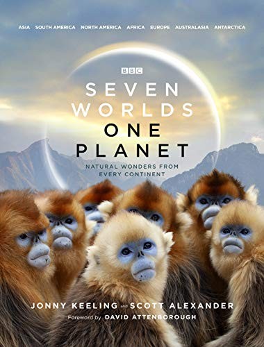 David Attenborough, Jonny Keeling, Scott Alexander: Seven Worlds One Planet (Hardcover, 2020, BBC Books)