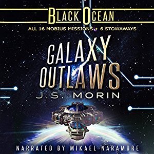 Galaxy Outlaws: The Complete Black Ocean Mobius Missions (AudiobookFormat, Magical Scrivener Press)