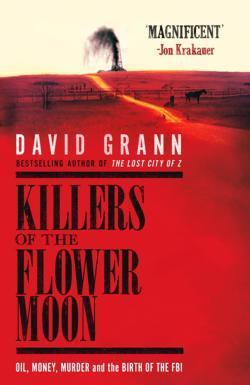 David Grann: Killers of the Flower Moon (Paperback, 2017, Simon Schuster Ltd)