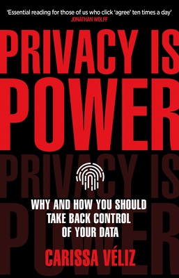 Carissa Véliz: Privacy Is Power (2021, Transworld Publishers Limited)
