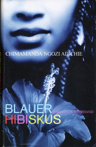 Blauer Hibiskus (Hardcover, German language, 2005, Luchterhand Literaturverlag)