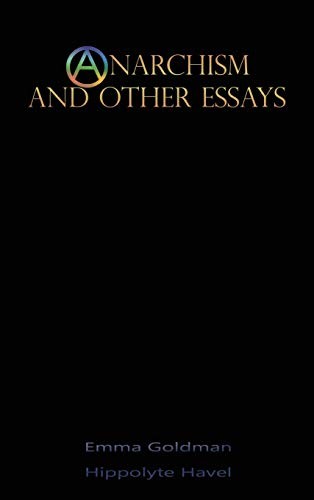 Anarchism and Other Essays (Hardcover, 2018, Iap - Information Age Pub. Inc.)