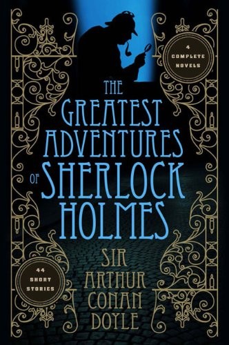 Arthur Conan Doyle: The Greatest Adventures of Sherlock Holmes (Hardcover, 2012, Fall River Press)