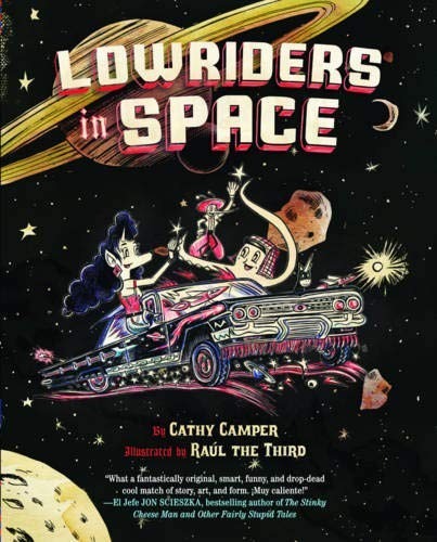 Cathy Camper, Raul the Third Raul the Third: Lowriders in Space (Hardcover, 2014, Chronicle Books)