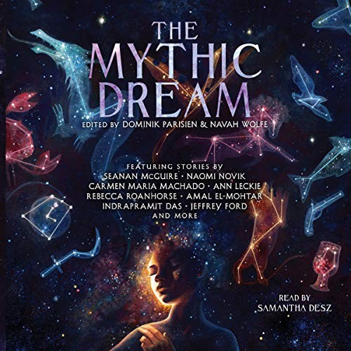 Dominik Parisien, various authors, Navah Wolfe: The Mythic Dream (AudiobookFormat, 2019, Simon & Schuster Audio and Blackstone Publishing, Simon & Schuster Audio)