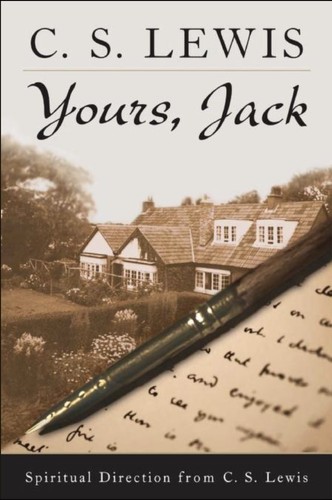 C. S. Lewis: Yours, Jack (EBook, 2009, HarperCollins)
