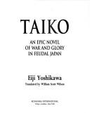 Eiji Yoshikawa: Taiko (1992, Kodansha International, Distributed in the U.S. by Kodansha America)