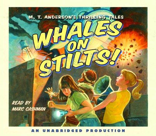 M. T. Anderson: Whales on Stilts (AudiobookFormat, 2006, Listening Library (Audio))