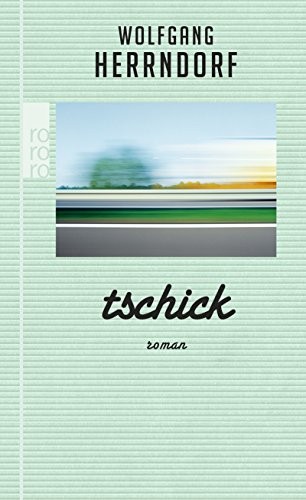 Wolfgang Herrndorf: Tschick Sonderausgabe (2012, Rowohlt Taschenbuch Verlag GmbH)