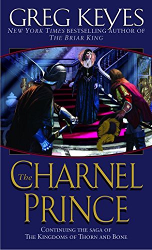 J. Gregory Keyes: The Charnel Prince (Paperback, 2005, Del Rey)