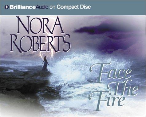 Nora Roberts: Face the Fire (Three Sisters Island Trilogy) (AudiobookFormat, 2002, CD)