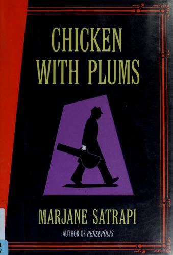 Chicken with Plums (2006, Pantheon Books)