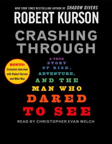 Robert Kurson: Crashing Through (AudiobookFormat, 2007, RH Audio)