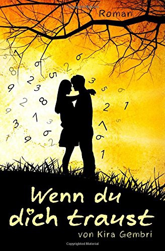 Kira Gembri: Wenn du dich traust (Paperback, 2014, CreateSpace Independent Publishing Platform)