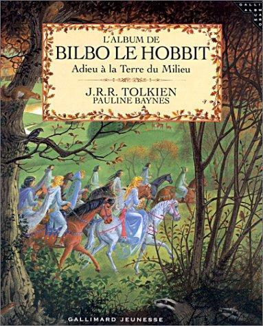 L'album de Bilbo le Hobbit : adieu à la Terre du Milieu (French language, 2001, Gallimard)