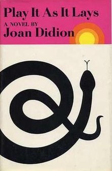 Joan Didion: Play it as it lays (1970, Farrar, Straus & Giroux)