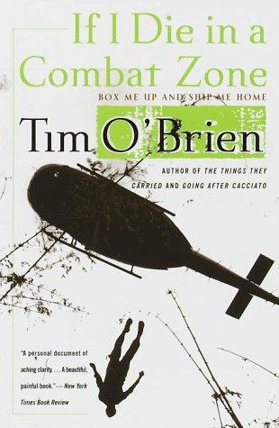 Tim O'Brien, Tim O'Brien - undifferentiated: If I die in a combat zone, box me up and ship me home (Paperback, 1999, Broadway)