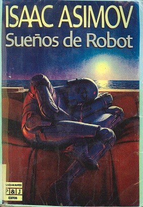 Isaac Asimov: Sueños de robot  (1989, Plaza Janés)