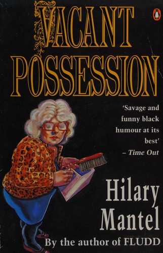 Hilary Mantel: Vacant possession (1987, Penguin Books)