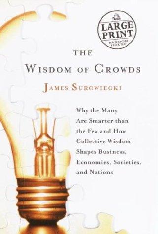 James Surowiecki: The Wisdom of Crowds (2004, Random House Large Print)