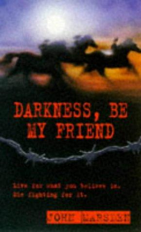 John Marsden undifferentiated: Darkness, be my friend (Paperback, 1998, Macmillan Children's Books)