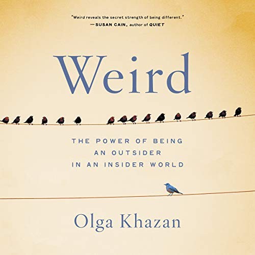Olga Khazan: Weird (AudiobookFormat, 2020, Hachette Book Group and Blackstone Publishing)