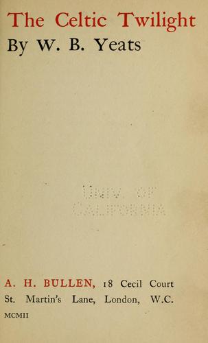 William Butler Yeats: The Celtic twilight (1902, A. H. Bullen)